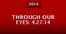 Película Through Our Eyes: 4.27.14