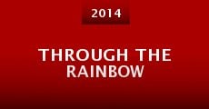 Through the Rainbow (2014) stream