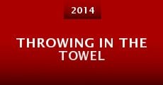 Throwing in the Towel (2014) stream