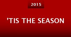 'Tis the Season (2015) stream