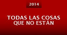 Todas las cosas que no están (2014)