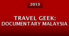 Travel Geek: Documentary Malaysia (2013) stream