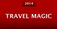 Travel Magic (2014) stream