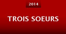 Trois soeurs (2014) stream