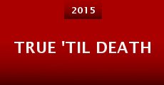 True 'Til Death (2015)