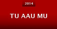 Tu Aau Mu (2014) stream