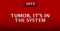 Tumor, It's in the System