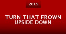 Turn That Frown Upside Down (2015)