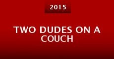 Two Dudes on a Couch (2015)