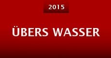 Übers Wasser (2015) stream