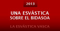 Una esvástica sobre el Bidasoa (2013) stream