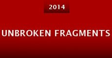 Unbroken Fragments (2014) stream