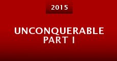 Unconquerable Part I