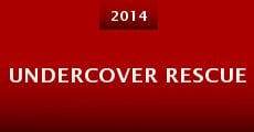 Undercover Rescue (2014)