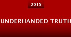 Underhanded Truth (2015) stream