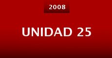 Unidad 25 (2008) stream