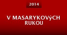 V Masarykových rukou (2014) stream