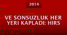 Ve Sonsuzluk Her Yeri Kapladi: Hirs