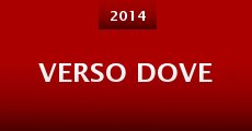 Verso dove (2014) stream