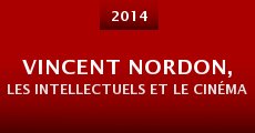 Vincent Nordon, les intellectuels et le cinéma (2014) stream