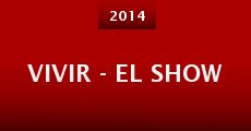 Película Vivir - El show