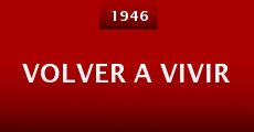 Volver a vivir (1946)