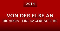 Von der Elbe an die Adria - Eine sagenhafte Reise mit der Tante JU (2014)