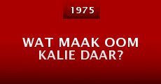 Película Wat Maak Oom Kalie Daar?