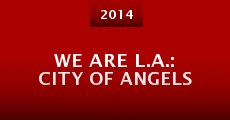 We Are L.A.: City of Angels (2014) stream