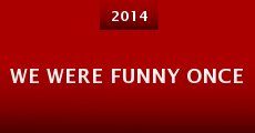 We Were Funny Once (2014) stream