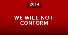 We Will Not Conform (2014)