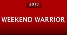 Weekend Warrior (2013) stream