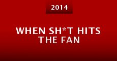 When Sh*t Hits the Fan (2014)