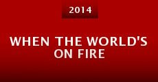 When the World's on Fire (2014)