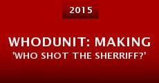 Película Whodunit: Making 'Who Shot the Sherriff?'