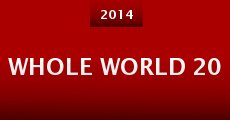 Whole World 20 (2014) stream