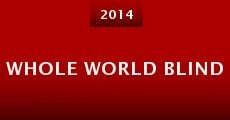 Whole World Blind (2014)