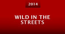 Wild in the Streets (2014)