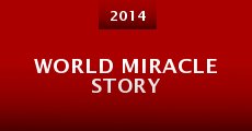 World Miracle Story (2014)