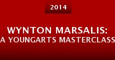 Película Wynton Marsalis: A YoungArts Masterclass