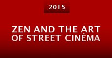 Zen and the Art of Street Cinéma (2015) stream