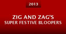 Película Zig and Zag's Super Festive Bloopers